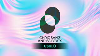 Chriz Samz & 68 Beats- Usulu - Robbie Rivera Remix