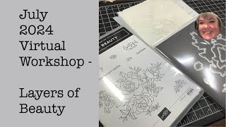 July 2024 Virtual Workshop featuring Layers of Beauty!