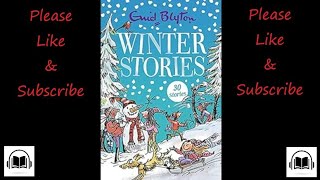 Winter stories by Enid Blyton full audiobook.