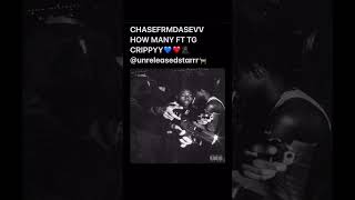 CHASEFRMDASEVV HOW MANY FT TG CRIPPYY FULL SONG HIT ME UP U WANT @unreleasedstarrr🐐