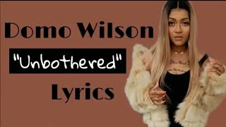 Unbothered - Domo Wilson (Full Lyrics Screen Read)