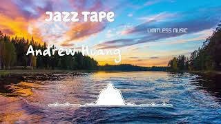 Jazz Tape | Andrew Huang | Jazz & Blues | [No Copyright Music] |