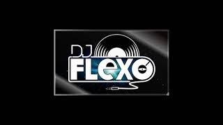 SHOW DJ FLEXO EN VIVO 2018