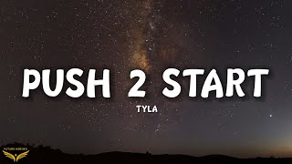 Tyla - PUSH 2 START (Lyrics)