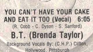 B.T. (Brenda Taylor) - You Can't Have Your Cake and Eat It Too (Angel Re-edit) - 320kbps