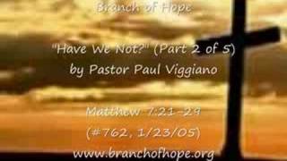 "Lord, Lord, Have We Not?" (Matthew 7:21-29)- (2 of 5) Branch of Hope