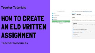 How to Create an ELD Written Assignment