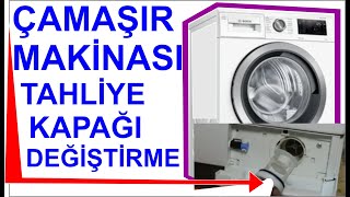 Tamirci olmadan çamaşır makinesi tahliye kapağı nasıl değiştirilir