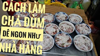 CÁCH LÀM CHẢ ĐÙM DÊ CHO ANH EM GIA ĐÌNH VÀ QUÁN NHẬU