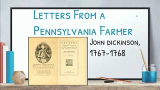 Letters from a Pennsylvania Farmer (John Dickinson) Explained!