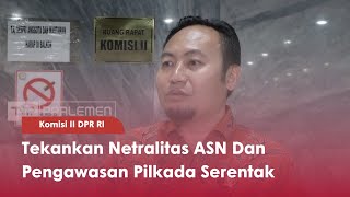 Komisi II DPR RI Tekankan Netralitas ASN Dan Pengawasan Pilkada Serentak - TVR 120