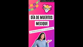 Jour des morts Mexique : 2 personnages à connaître ! 💀🌸🇲🇽