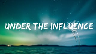 Chris Brown - Under The Influence (Lyrics) | Top Best Songs