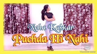 Latest Songs Dance Cover|| Puchda Hi Nahi || Neha Kakkar|| Puchda hi Nahi Dance cover