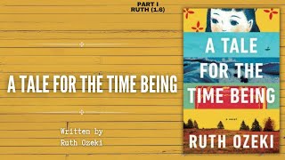 A Tale for the Time Being | Part 1 - Ruth (1.6) | Ruth Ozeki | Audiobook