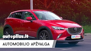 Mazda CX-3 (2015 - ) - Autoplius.lt automobilio apžvalga