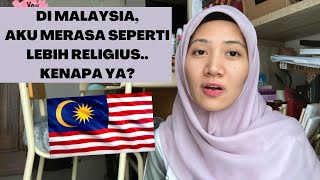 AKU DI MALAYSIA TERASA LEBIH RELIGIUS | KENAPA YA?