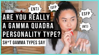 Are you Really a Gamma Quadra Type - (Should We Talk Socionics Now?)