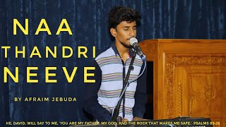 Naa thandri neeve || Telugu Christian song cover|| by Ephraim jebuda