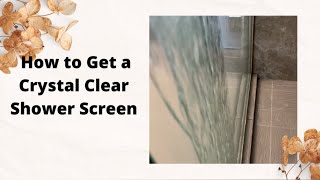 How to Clean your Shower Screen - Make it Crystal Clear and Sparkly!!!