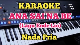 ANA SAI NA BE (Karaoke) - Lagu Ende Lio - Nada Pria