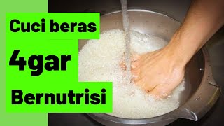 mencuci beras agar bernutrisi dan bergizi