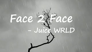 Juice WRLD – Face 2 Face Lyrics