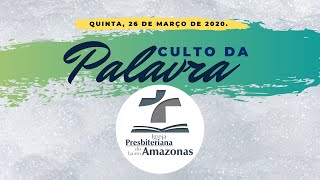 Culto da Palavra IPBA | 26/03/2020 | Vivendo com Contentamento