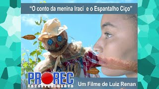 Filme O Conto da Menina Iraci e o Espantalho Ciço