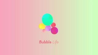 Bubble Life Demo