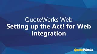 QuoteWerks Web - Setting up the Act! for Web Integration