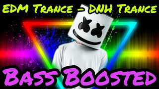 EDM Trance - DNH trance | Bass Boosted | Bass Booster Bass