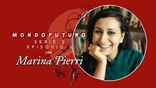 MONDOFUTURO S02E06: Marina Pierri e le eroine delle serie tv