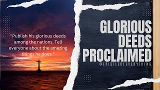 Glorious Deeds Proclaimed - 1 Chronicles 16:24  (Bible Verse of the Day March 4, 2024)