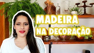 MADEIRA NA DECORAÇÃO - PEÇAS FEITAS PELO MEU PAI | Maryane Nunes