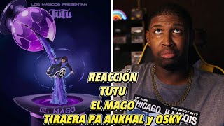 REACCIÓN a Tutu | El Mago | Tiraera Pa Ankhal! 🔥