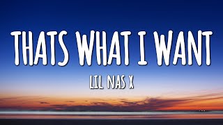 Lil Nas X - THATS WHAT I WANT (Lyrics)