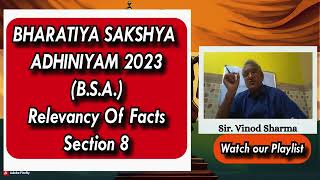 Lecture 6 Relevancy Of Facts Section 8 | Indian evidence act #bsa