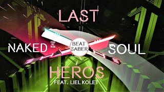 Beat Saber, Naked Soul, Last heros, Liel Kolet, Expert Plus, Melodic dubstep music