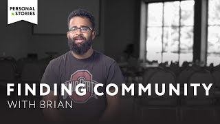 Finding Community - Brian