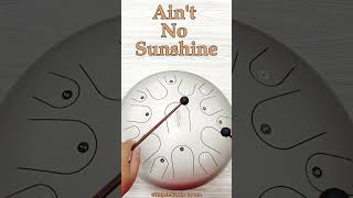 Ain't No Sunshine - Bill Withers (Ebook Vol.4) #tonguedrum #tankdrum #steeltonguedrum