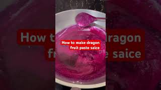 How to make dragon fruit paste sauce