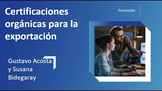 Certificaciónes orgánicas para la exportación