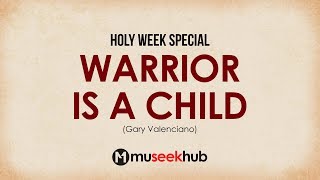 Gary Valenciano - Warrior Is A Child [ Full HD Lyrics ] #MuseekHub🎵