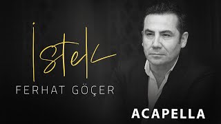 Ferhat Göçer - İstek Acapella ( Müziksiz Vokal ) + Şarkı Sözleri