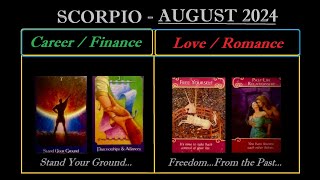 SCORPIO in AUGUST OF 2024 - (( MONEY: ASK FOR WHAT YOU WANT!  LOVE: FREE YOURSELF FROM THE PAST! ))