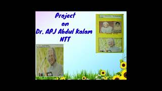 Project on Dr. APJ Abdul Kalam #NTT # Scientist # Missile Man # President