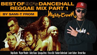 BEST OF 90s DANCEHALL/REGGAE MIX #1 by SAMI-T from MIGHTY CROWN