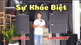 So Sánh Loa Full [Thùng] Với Loa Array | Ưu Nhược Điểm - Sự Khác Biệt - Nên Chọn Loại Nào Phù Hợp