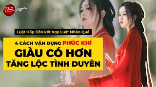 4 Cách Luật Hấp Dẫn Để GIÀU CÓ, HẠNH PHÚC HƠN bằng Phúc Khí